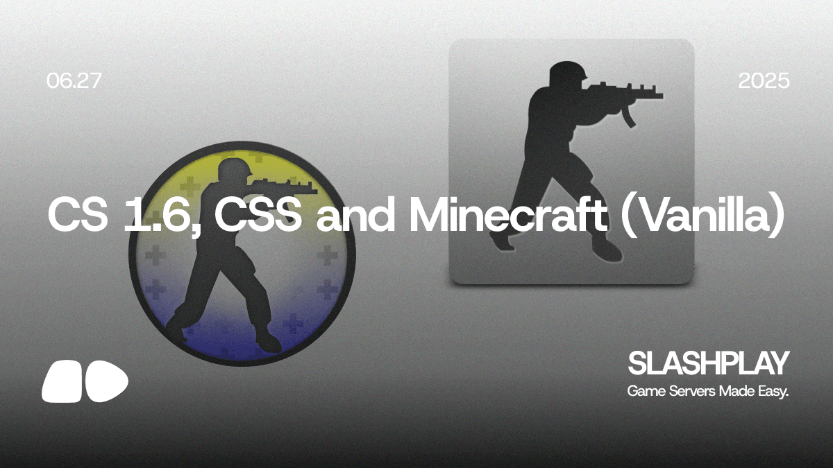 New Games on SLASHPLAY: CS 1.6, CSS & Minecraft Vanilla with Progress Saving!